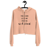 You Look Like My Future Ex-Husband Crop Hoodie